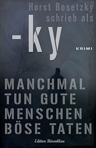 Manchmal tun gute Menschen böse Taten