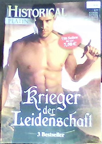 Historical Platin Band 7 - Krieger der Leidenschaft (2013) 3 Bestseller - Gefangene der Leidenschaft, die Piratenbraut, Ritter Simons Geliebete
