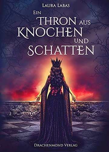 Ein Thron aus Knochen und Schatten (Ein Käfig aus Rache und Blut 2)