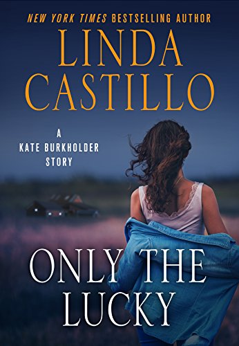 Only the Lucky: A Kate Burkholder Short Story (Kindle Single)