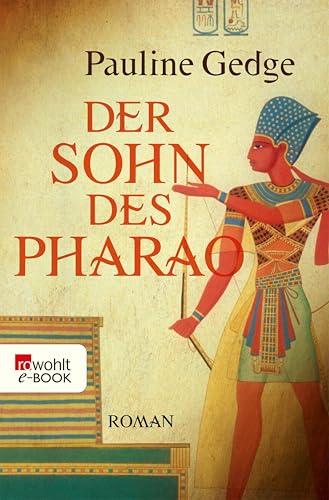 Der Sohn des Pharao (rororo / Rowohlts Rotations Romane)