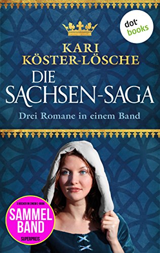Die Sachsen-Saga: Drei Romane in einem Band