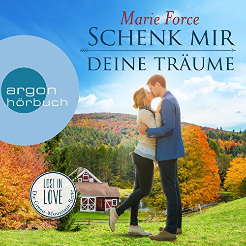 Schenk mir deine Träume: Lost in Love - Die Green-Mountain-Serie 4