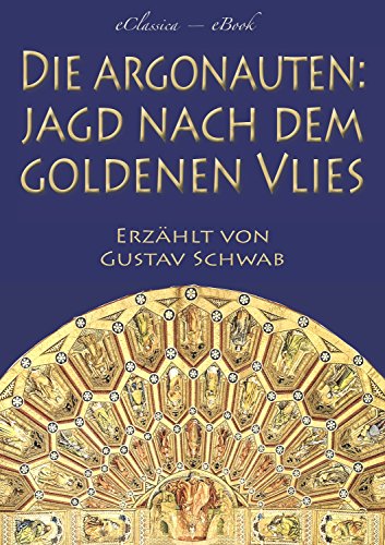 Die Argonauten: Jagd nach dem Goldenen Vlies (Illustriert)