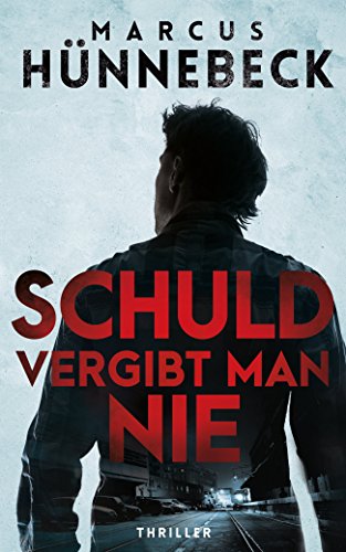 Schuld vergibt man nie (Robert-Drosten-Thriller 2)
