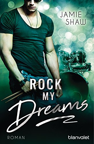 Rock my Dreams: Roman (The Last Ones to Know 4)