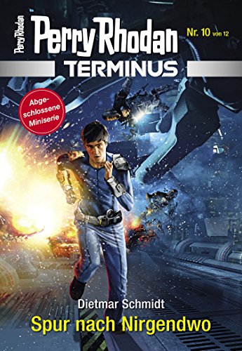 Terminus 10: Spur nach Nirgendwo (Perry Rhodan - Terminus)