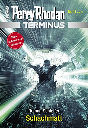 Terminus 11: Schachmatt (Perry Rhodan - Terminus)