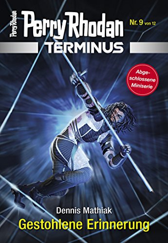 Terminus 9: Gestohlene Erinnerung (Perry Rhodan - Terminus)