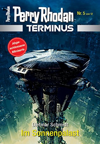 Terminus 5: Im Sonnenpalast (Perry Rhodan - Terminus)