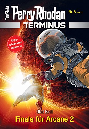 Terminus 8: Finale für Arcane 2 (Perry Rhodan - Terminus)