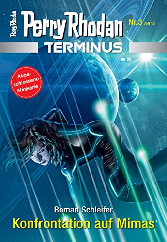 Terminus 3: Konfrontation auf Mimas (Perry Rhodan - Terminus)