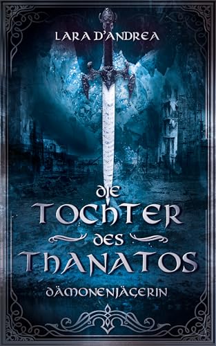 Die Tochter des Thanatos: Dämonenjägerin