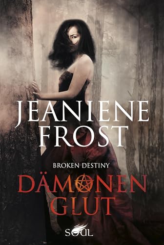 Dämonenglut: Fantasy Liebesroman (Broken Destiny 3)