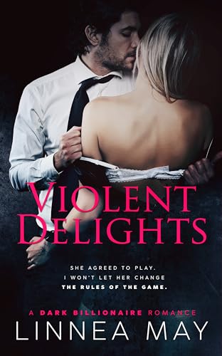 Violent Delights: A Dark Billionaire Romance (Violent Series Book 1)