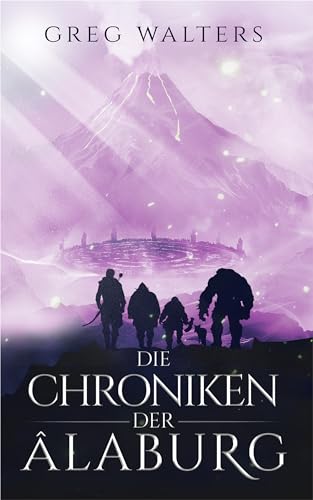 Die Chroniken der Alaburg (Alaburg 3/7) (Die Farbseher Akademie 3)