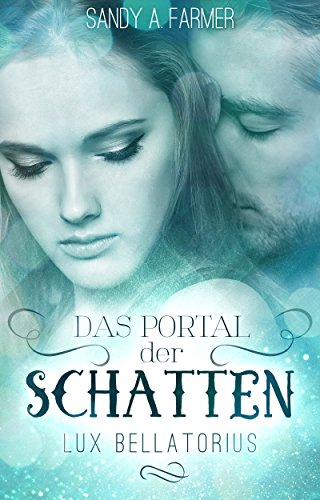 Das Portal der Schatten (Lux Bellatorius, Band 1)