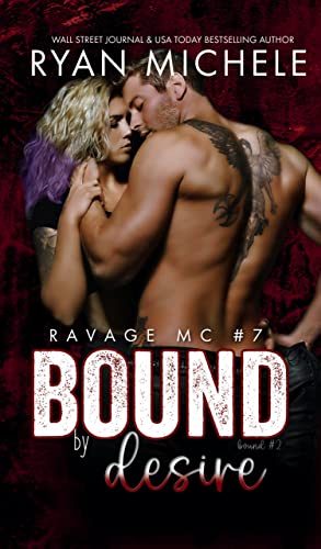 Bound by Desire (Ravage MC #7): A Motorcycle Club Romance (Bound #2)