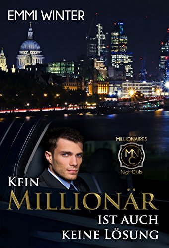 Kein Millionär ist auch keine Lösung (Millionaires NightClub 1)