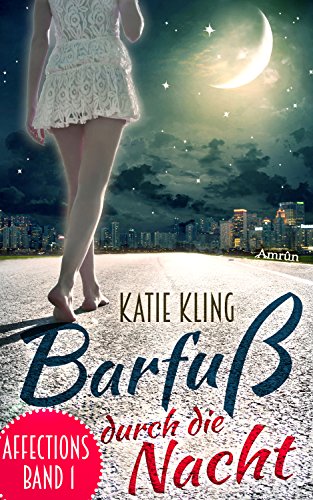 Affections 1: Barfuß durch die Nacht: Liebesroman
