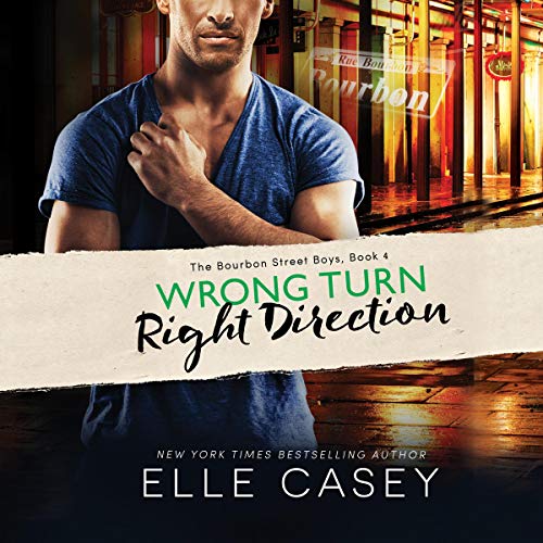 Wrong Turn, Right Direction: The Bourbon Street Boys, Book 4