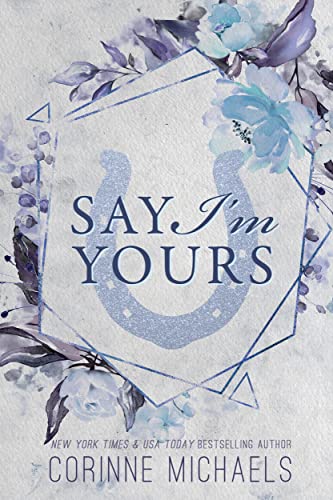 Say I'm Yours: A Small Town Second Chance Romance (The Hennington Brothers Book 3)