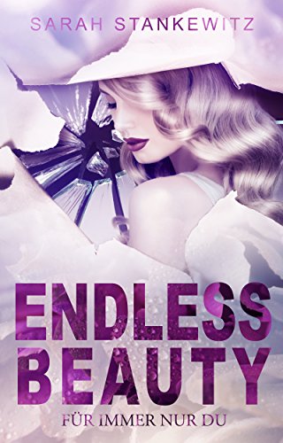 ENDLESS BEAUTY: Für immer nur du (Liebesroman)