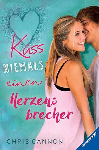 Küss niemals einen Herzensbrecher (Ravensburger Taschenbücher)