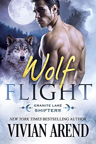 Wolf Flight: Granite Lake Wolves #2 (Northern Lights Shifters Book 2)