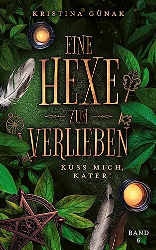 Küss mich, Kater!: Eine Hexe zum Verlieben