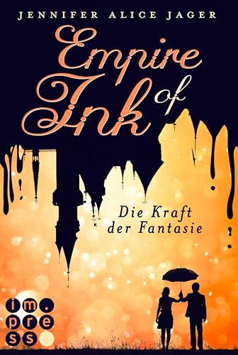 Empire of Ink 1: Die Kraft der Fantasie: Fantasy-Liebesroman für Leser*innen, die in die magische Welt der Bücher eintauchen wollen