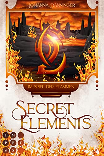 Secret Elements 4: Im Spiel der Flammen: Fantasy Liebesroman über die Macht der Elemente | Tauch ein und werde zur Agentin der Anderswelt