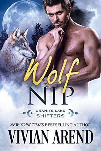 Wolf Nip: Granite Lake Wolves #6 (Northern Lights Shifters)