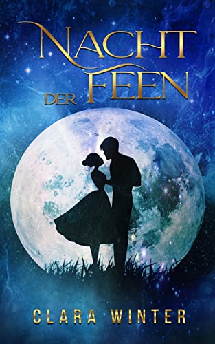 Nacht der Feen: (Romantasy)
