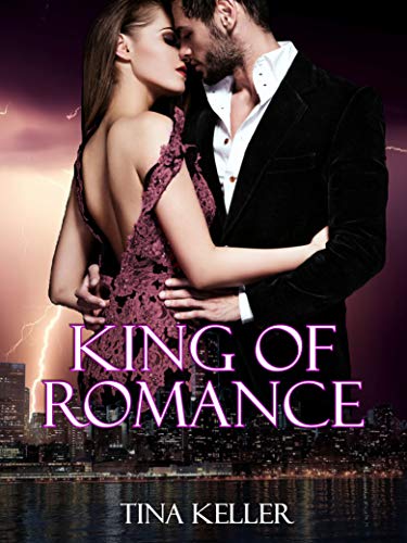 King of Romance (Prickelnde Liebesromane 3)