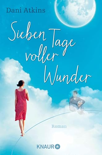 Sieben Tage voller Wunder: Roman