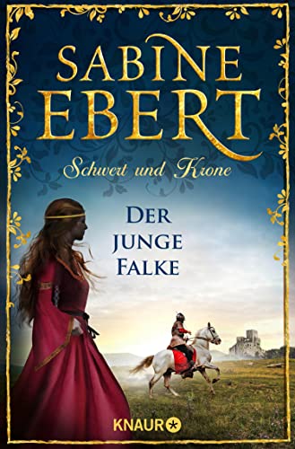 Schwert und Krone - Der junge Falke: Roman (Das Barbarossa-Epos 2)