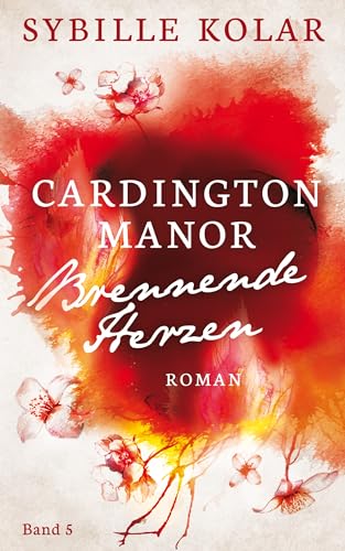 Brennende Herzen (CARDINGTON MANOR 5)