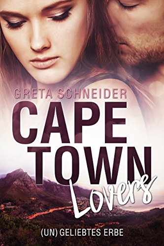 Capetown Lovers - (un)geliebtes Erbe
