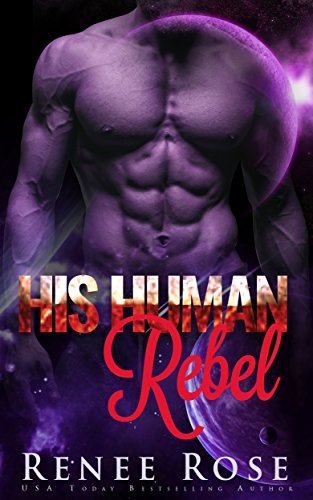His Human Rebel: An Alien Warrior Romance (Zandian Masters Book 4)