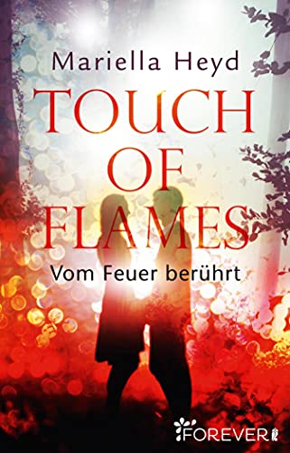 Touch of Flames: Vom Feuer berührt