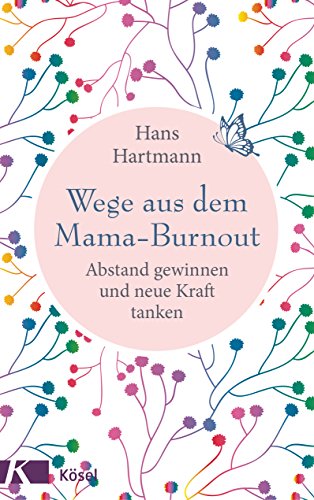 Wege aus dem Mama-Burnout: Abstand gewinnen und neue Kraft tanken