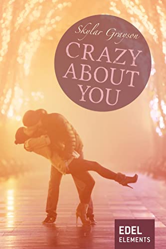 Crazy about you (Crazy-Reihe 1)