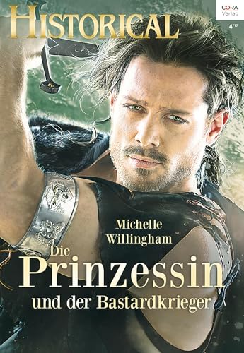 Die Prinzessin und der Bastardkrieger (Historical 332)