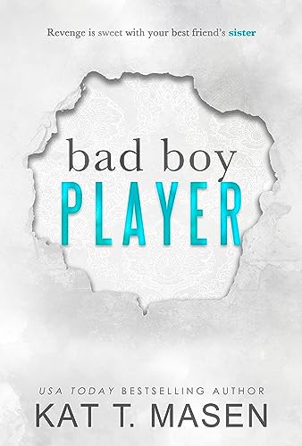 Bad Boy Player: A Brother's Best Friend Romance