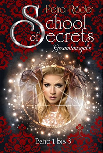 School of Secrets - Die Trilogie - Gesamtausgabe, Band 1 bis 3