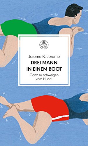 Drei Mann in einem Boot. Ganz zu schweigen vom Hund!: Roman (Manesse Bibliothek 4)