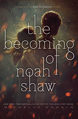 The Becoming of Noah Shaw (The Shaw Confessions Book 1)
