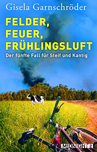Felder, Feuer, Frühlingsluft: Der fünfte Fall für Steif und Kantig (Ein-Steif-und-Kantig-Krimi 5)