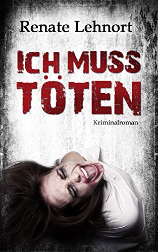 Ich muss töten – Landeskriminalamt Wien ermittelt